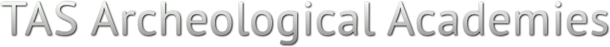 TAS Archeological Academies TAS Archeological Academies